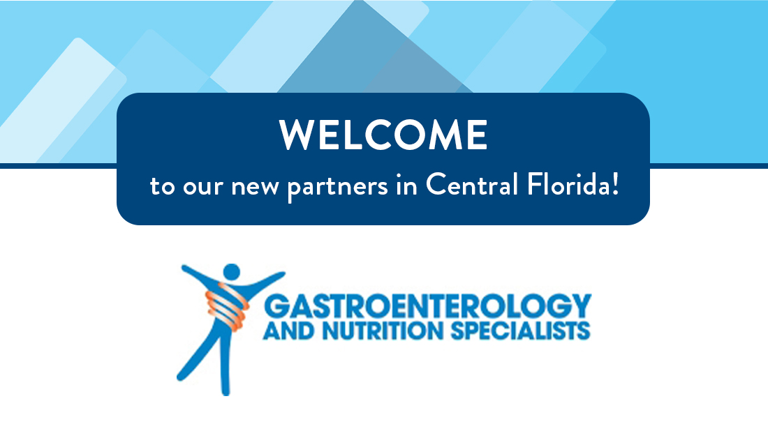 Welcome to our new partners in Central Florida, Gastroenterology and Nutrition Specialists.